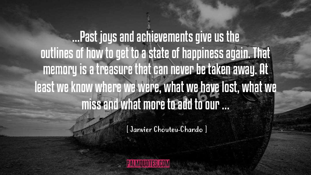 Janvier Chouteu-Chando Quotes: ...Past joys and achievements give