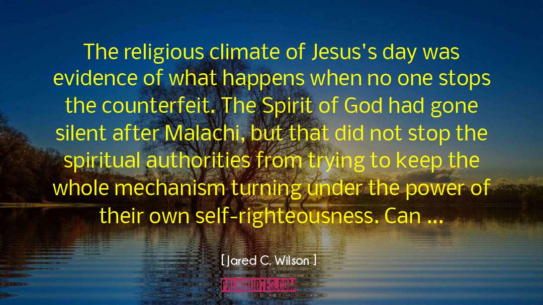 Jared C. Wilson Quotes: The religious climate of Jesus's