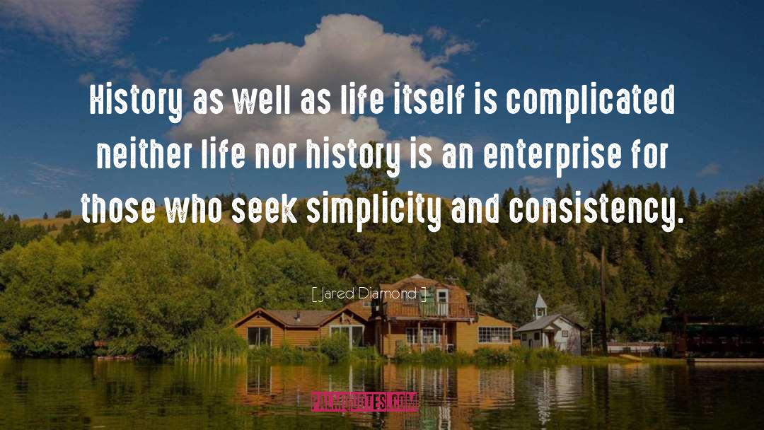 Jared Diamond Quotes: History as well as life