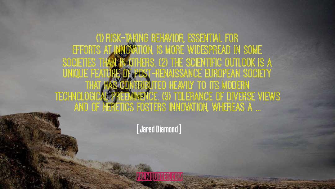 Jared Diamond Quotes: (1) Risk-taking behavior, essential for