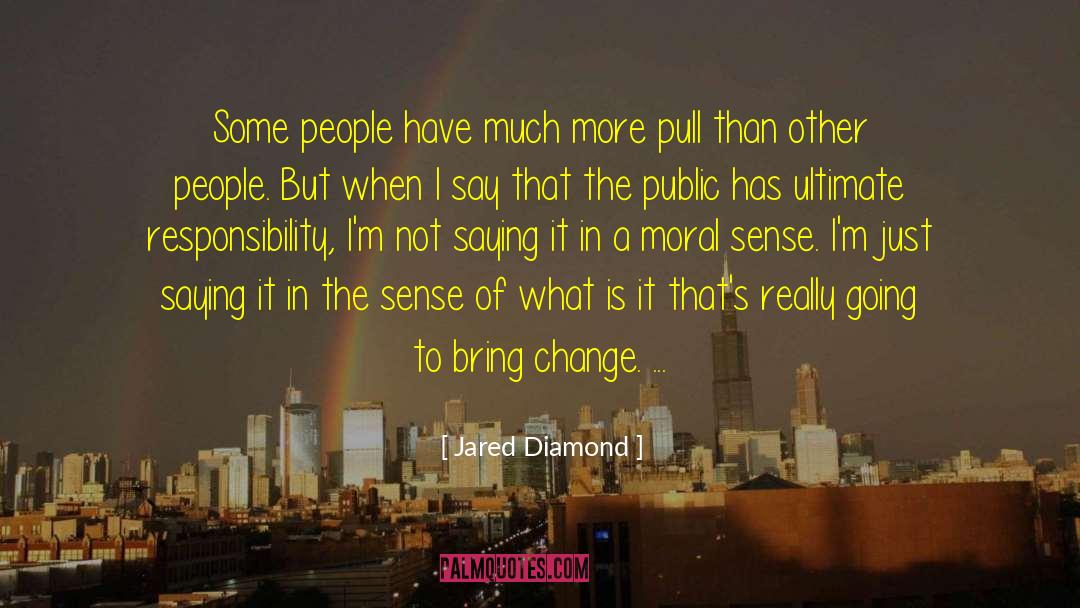Jared Diamond Quotes: Some people have much more