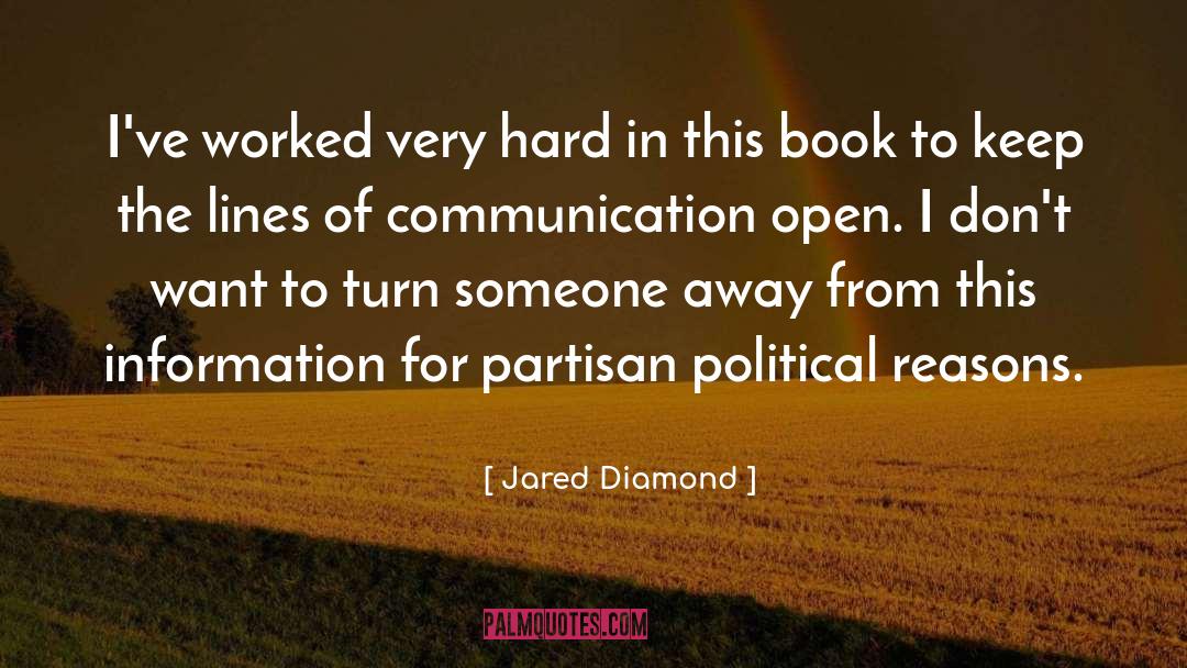 Jared Diamond Quotes: I've worked very hard in
