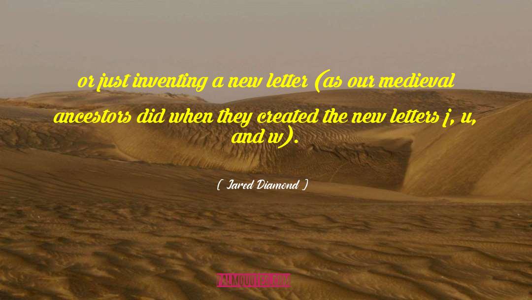 Jared Diamond Quotes: or just inventing a new