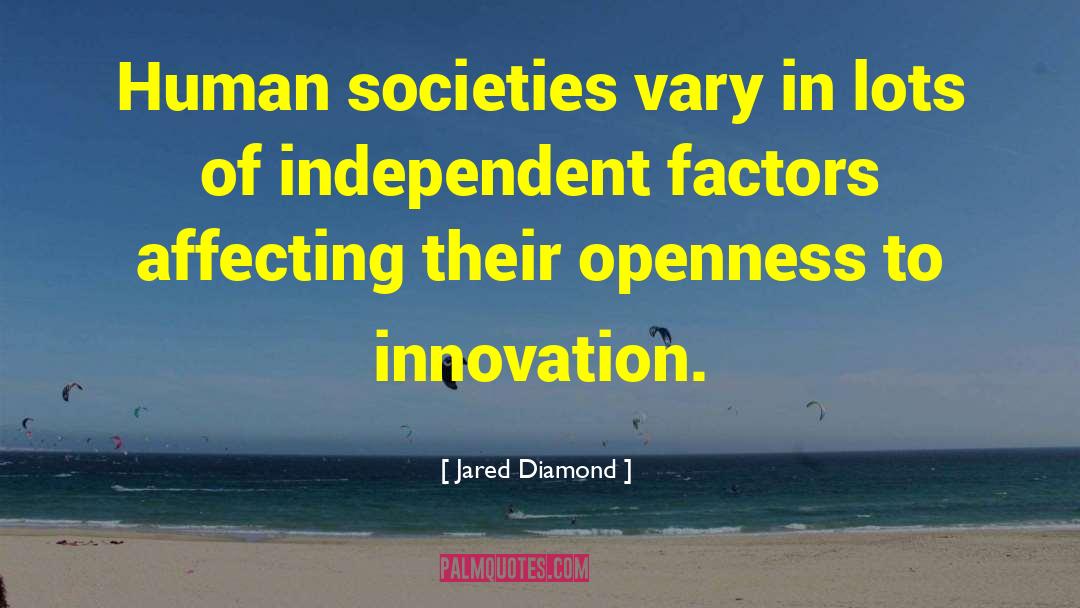 Jared Diamond Quotes: Human societies vary in lots