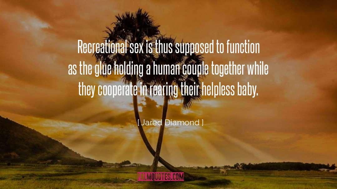 Jared Diamond Quotes: Recreational sex is thus supposed