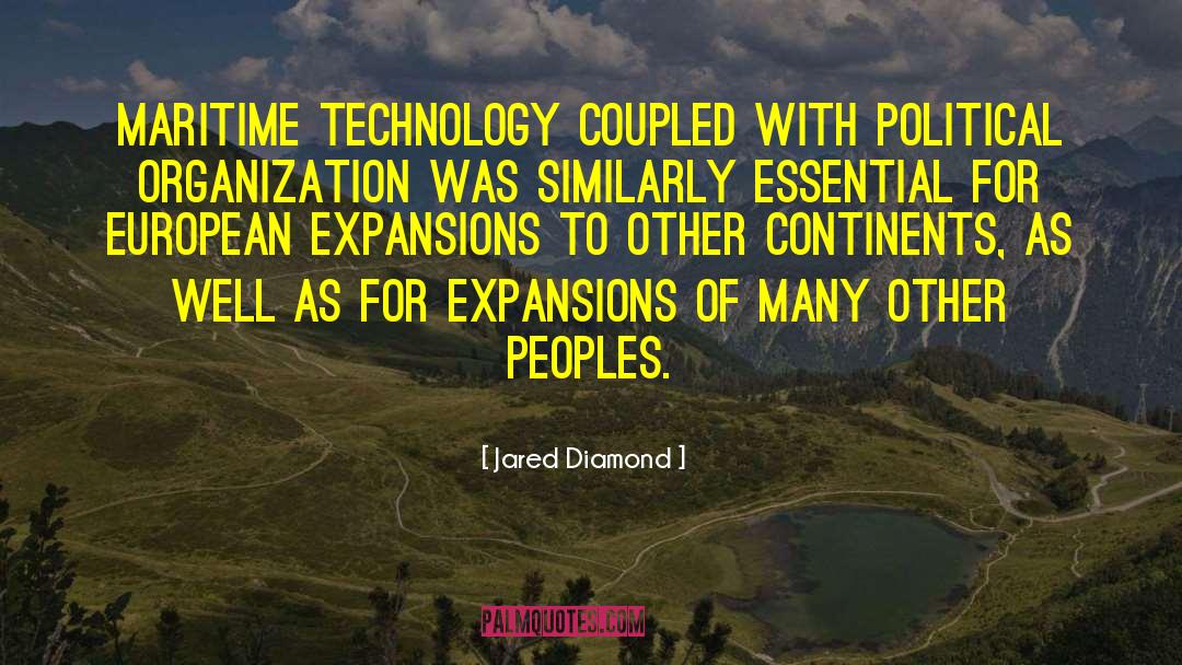 Jared Diamond Quotes: Maritime technology coupled with political