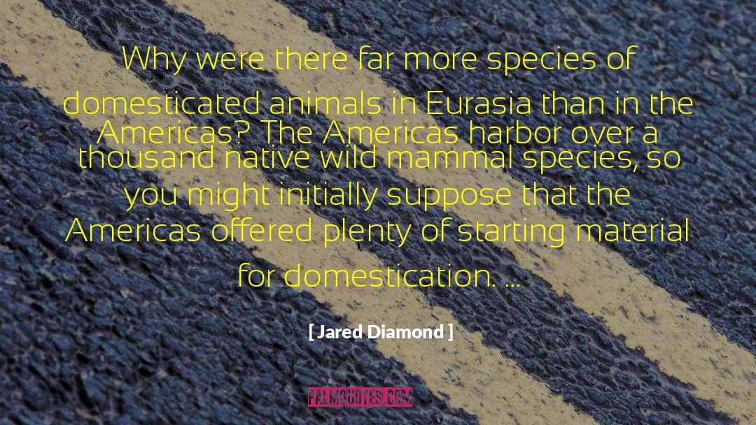 Jared Diamond Quotes: Why were there far more