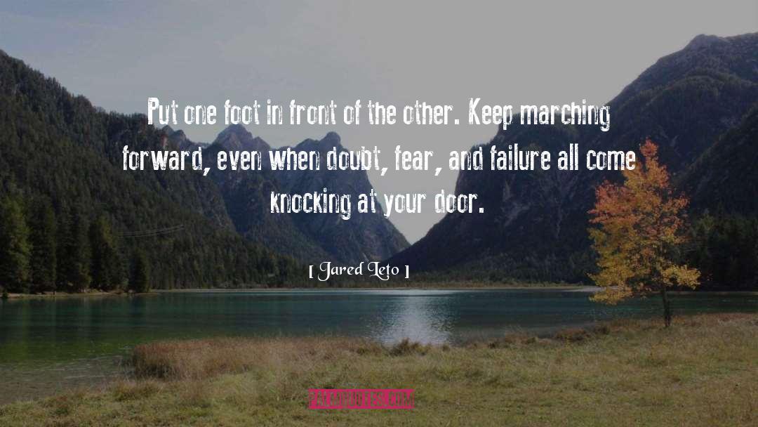 Jared Leto Quotes: Put one foot in front