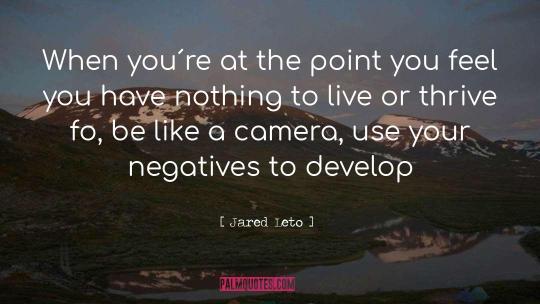 Jared Leto Quotes: When you´re at the point