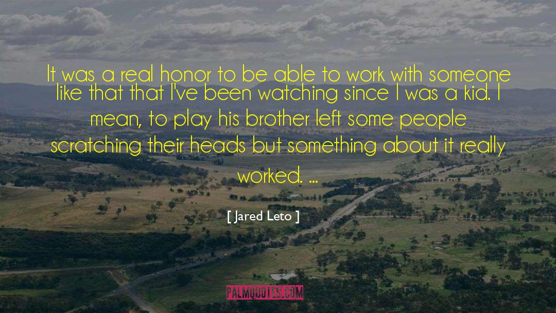 Jared Leto Quotes: It was a real honor