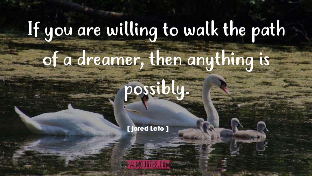 Jared Leto Quotes: If you are willing to