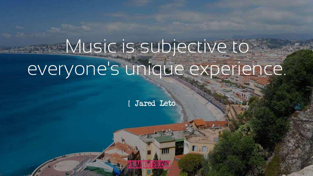 Jared Leto Quotes: Music is subjective to everyone's