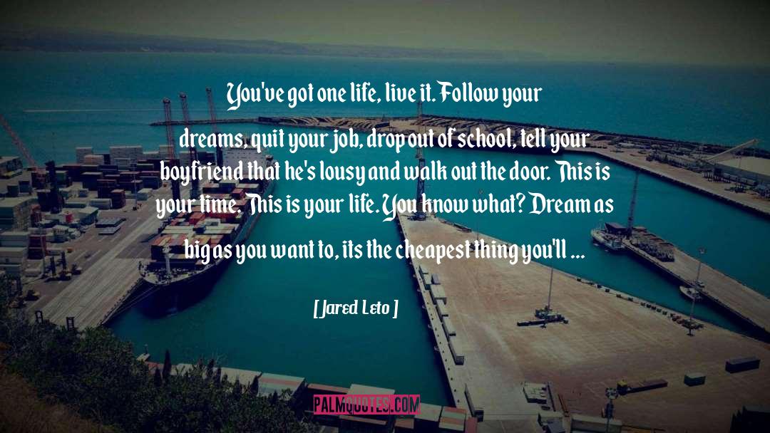 Jared Leto Quotes: You've got one life, live