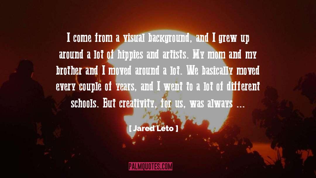 Jared Leto Quotes: I come from a visual