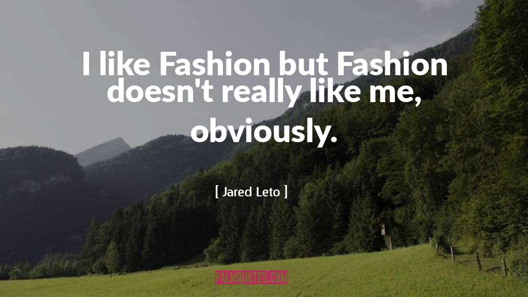 Jared Leto Quotes: I like Fashion but Fashion