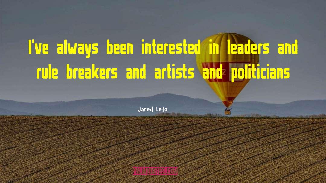 Jared Leto Quotes: I've always been interested in