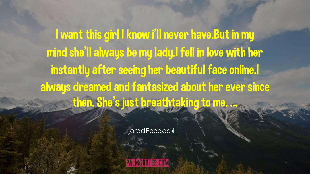 Jared Padalecki Quotes: I want this girl I