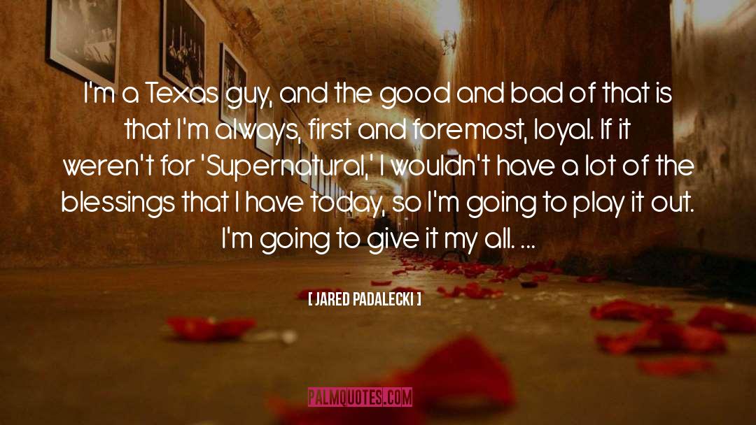 Jared Padalecki Quotes: I'm a Texas guy, and