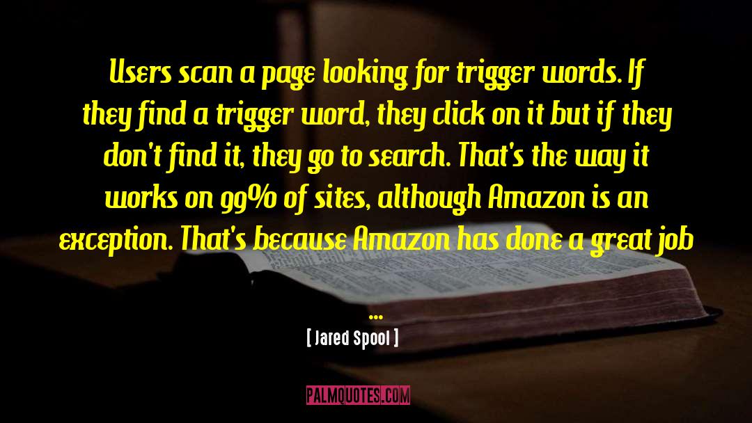 Jared Spool Quotes: Users scan a page looking