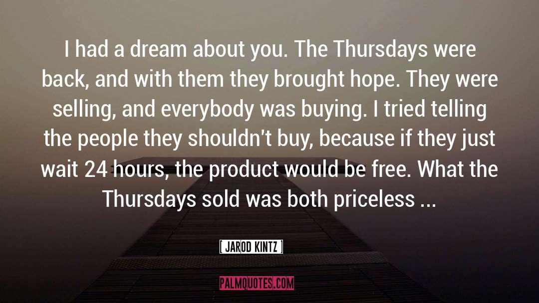 Jarod Kintz Quotes: I had a dream about