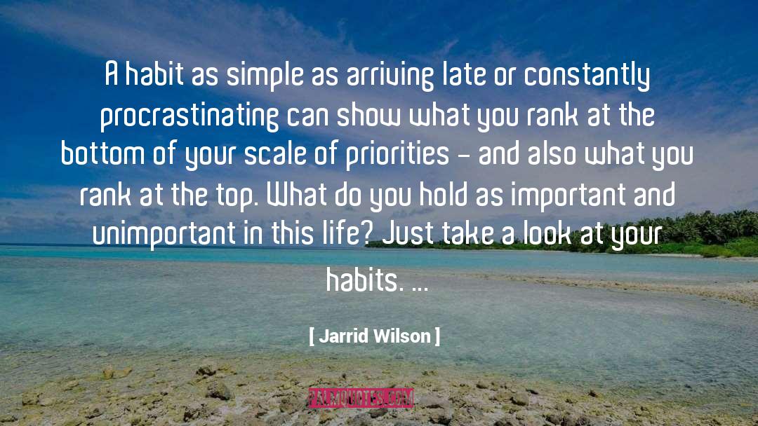 Jarrid Wilson Quotes: A habit as simple as