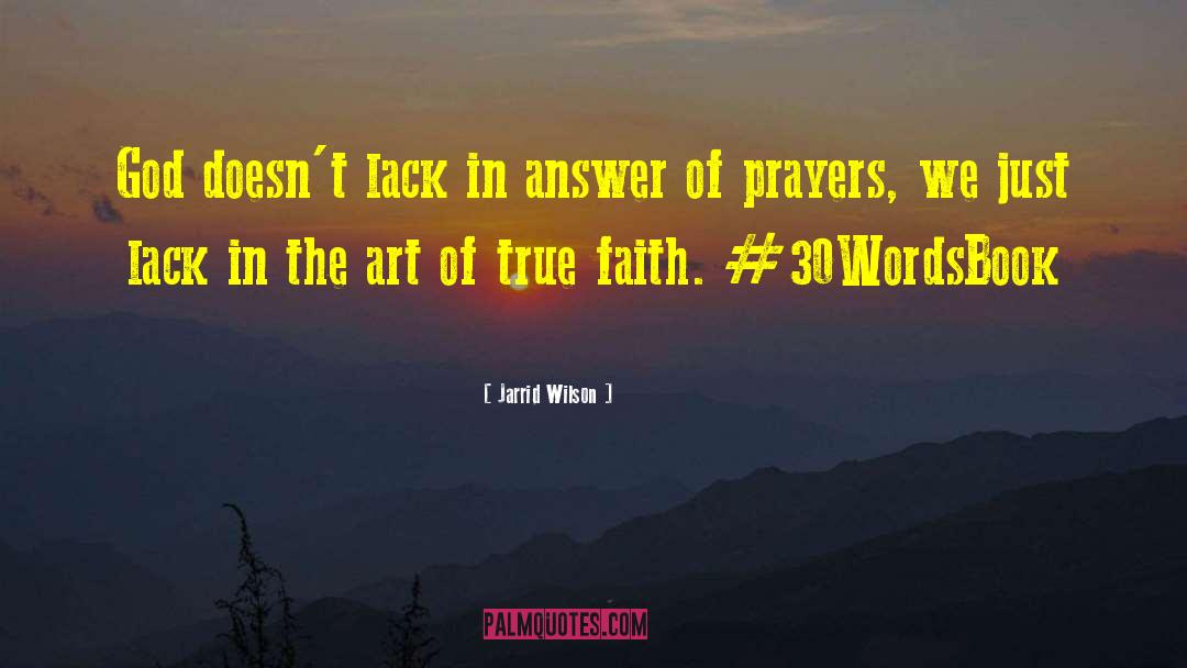 Jarrid Wilson Quotes: God doesn't lack in answer