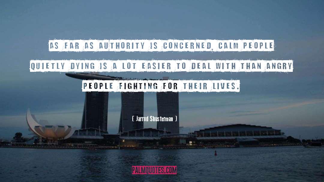 Jarrod Shusterman Quotes: As far as authority is