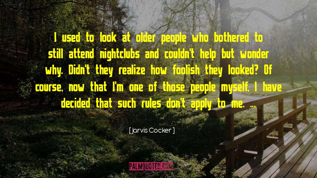 Jarvis Cocker Quotes: I used to look at