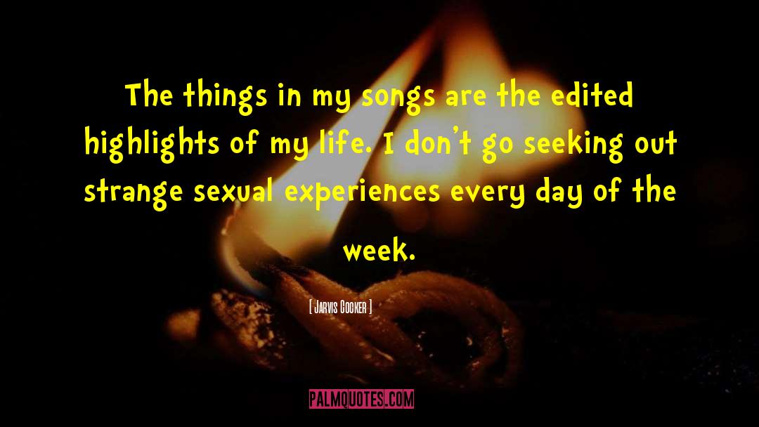 Jarvis Cocker Quotes: The things in my songs