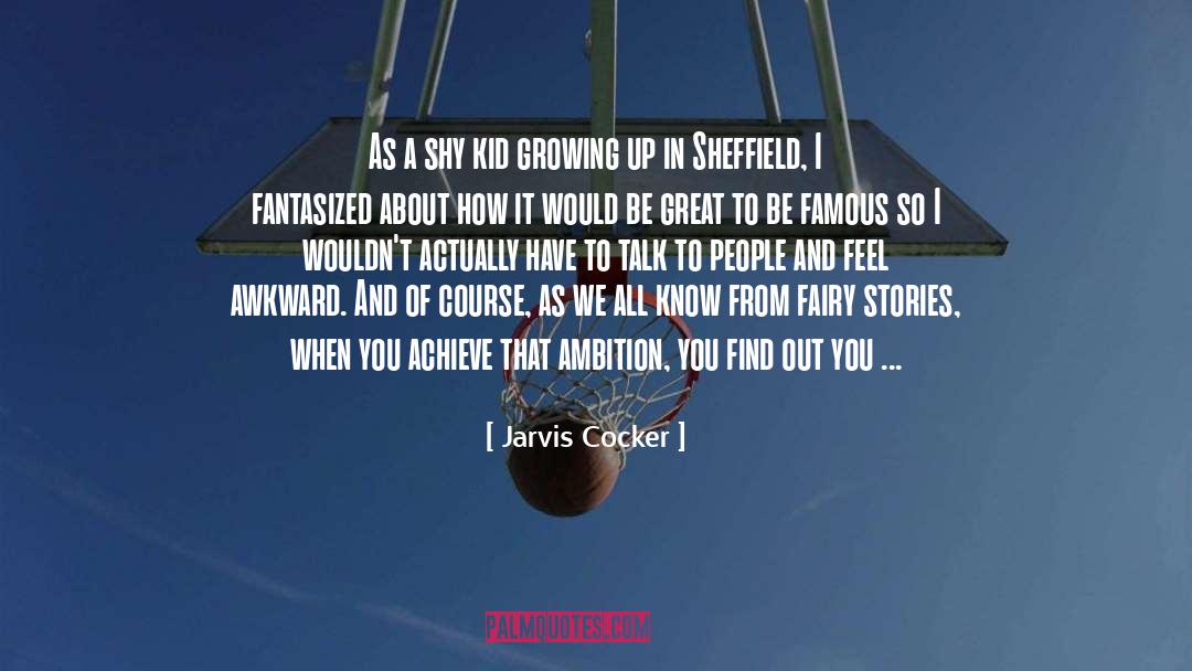 Jarvis Cocker Quotes: As a shy kid growing