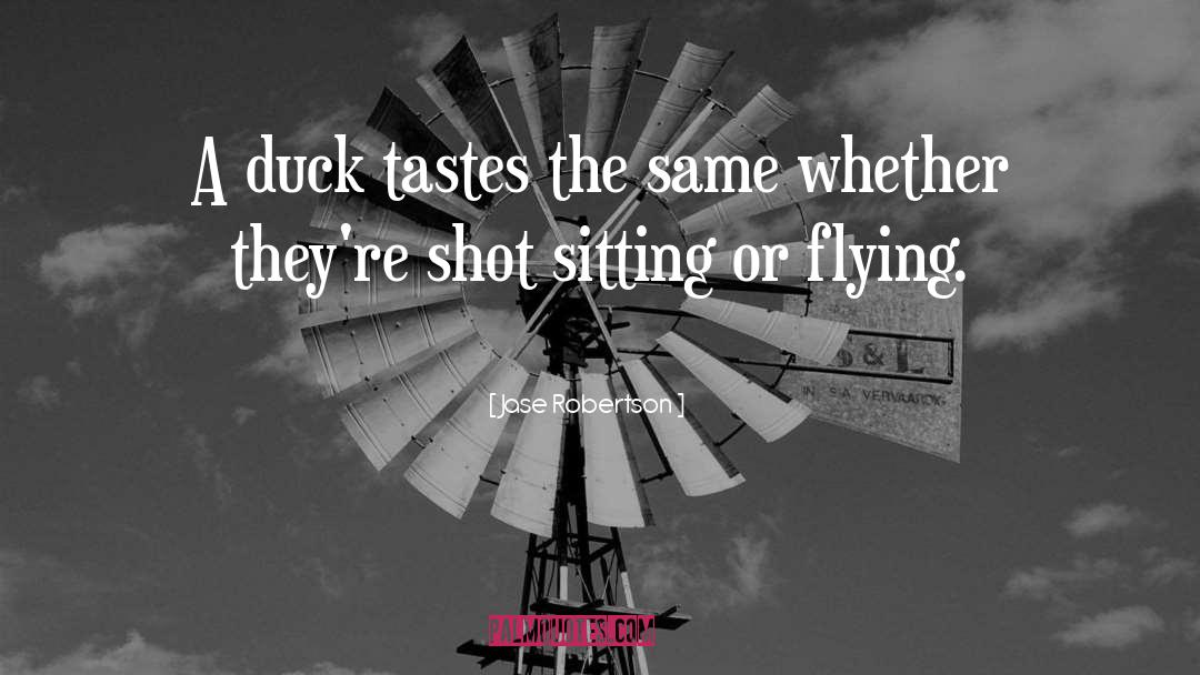 Jase Robertson Quotes: A duck tastes the same