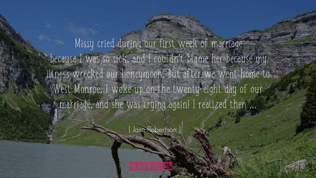 Jase Robertson Quotes: Missy cried during our first