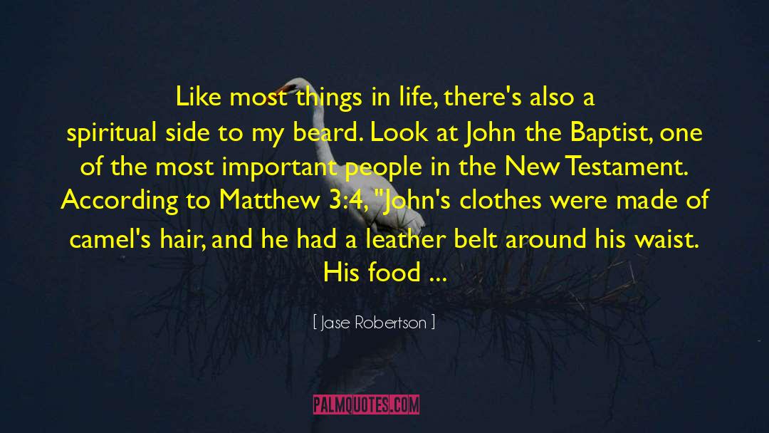 Jase Robertson Quotes: Like most things in life,