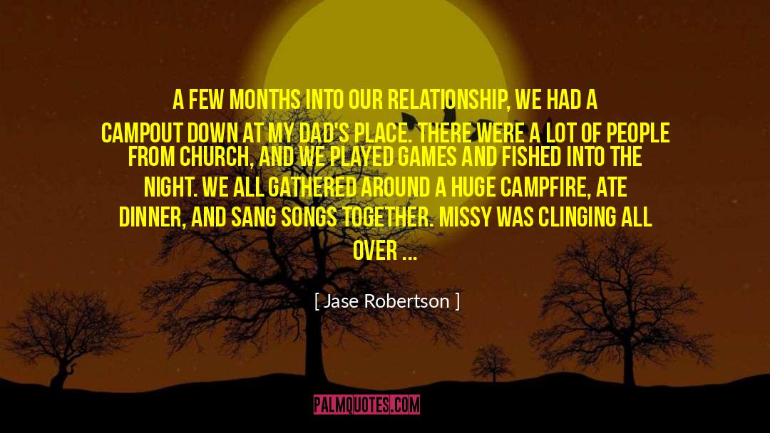 Jase Robertson Quotes: A few months into our