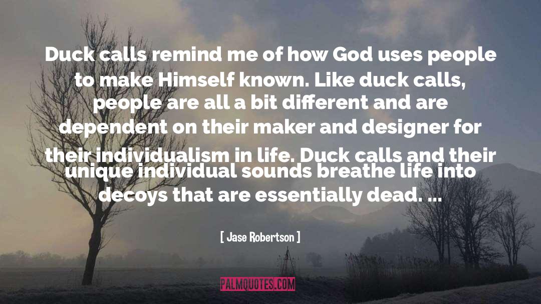 Jase Robertson Quotes: Duck calls remind me of