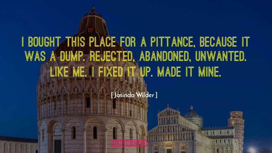 Jasinda Wilder Quotes: I bought this place for