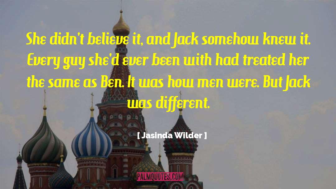 Jasinda Wilder Quotes: She didn't believe it, and