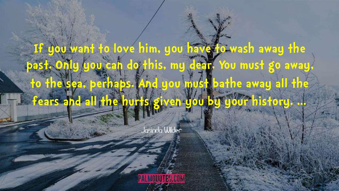 Jasinda Wilder Quotes: If you want to love