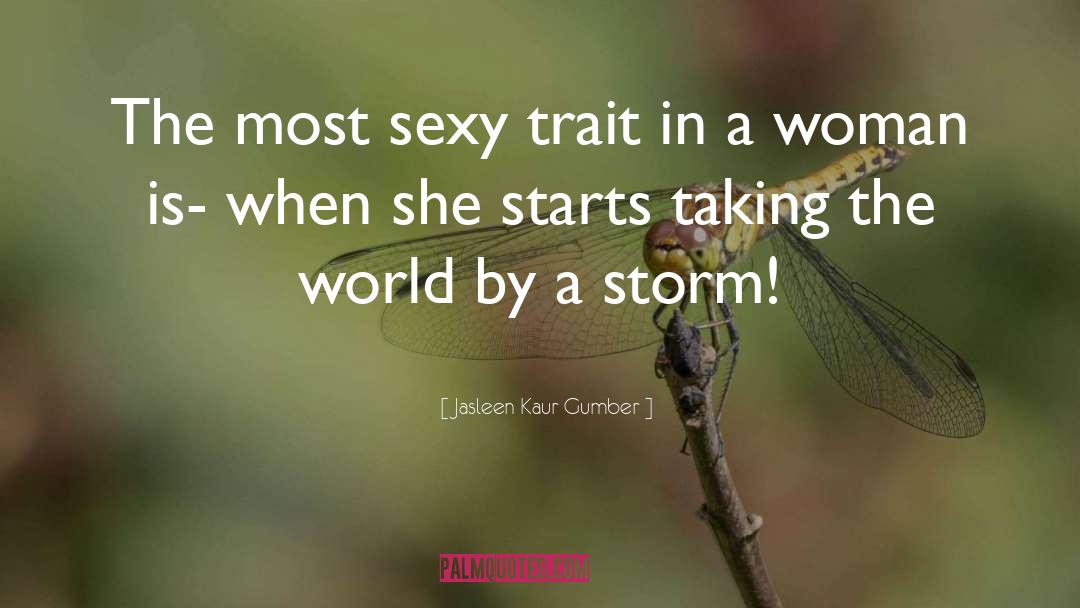 Jasleen Kaur Gumber Quotes: The most sexy trait in