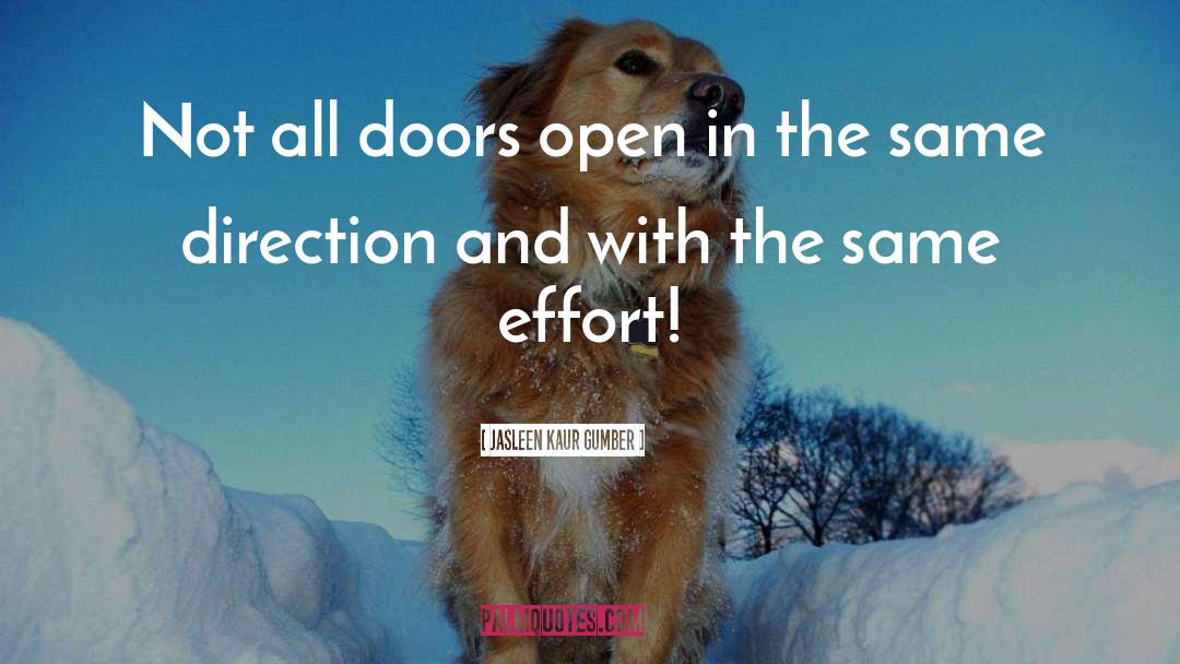 Jasleen Kaur Gumber Quotes: Not all doors open in