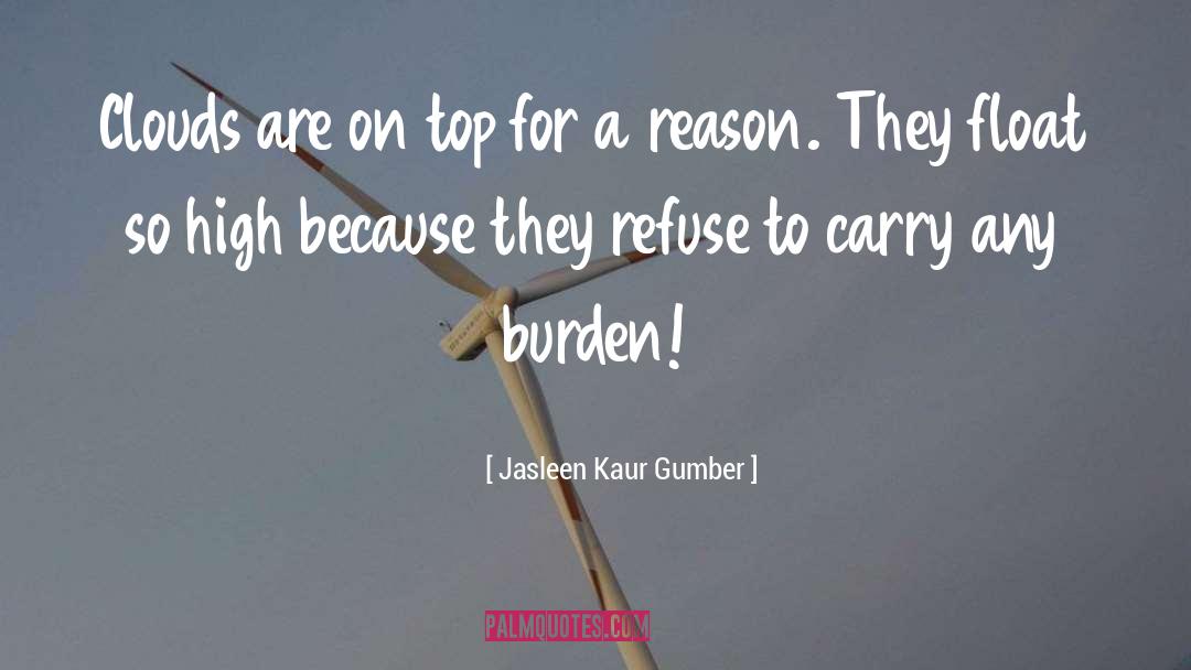 Jasleen Kaur Gumber Quotes: Clouds are on top for