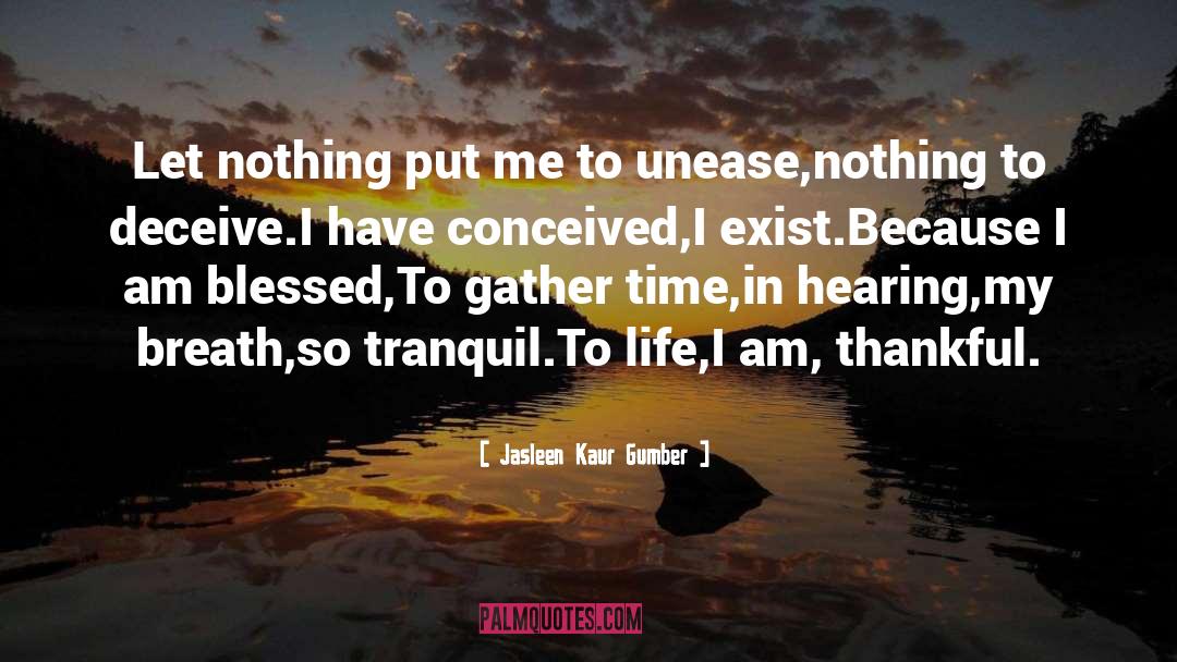 Jasleen Kaur Gumber Quotes: Let nothing put me to