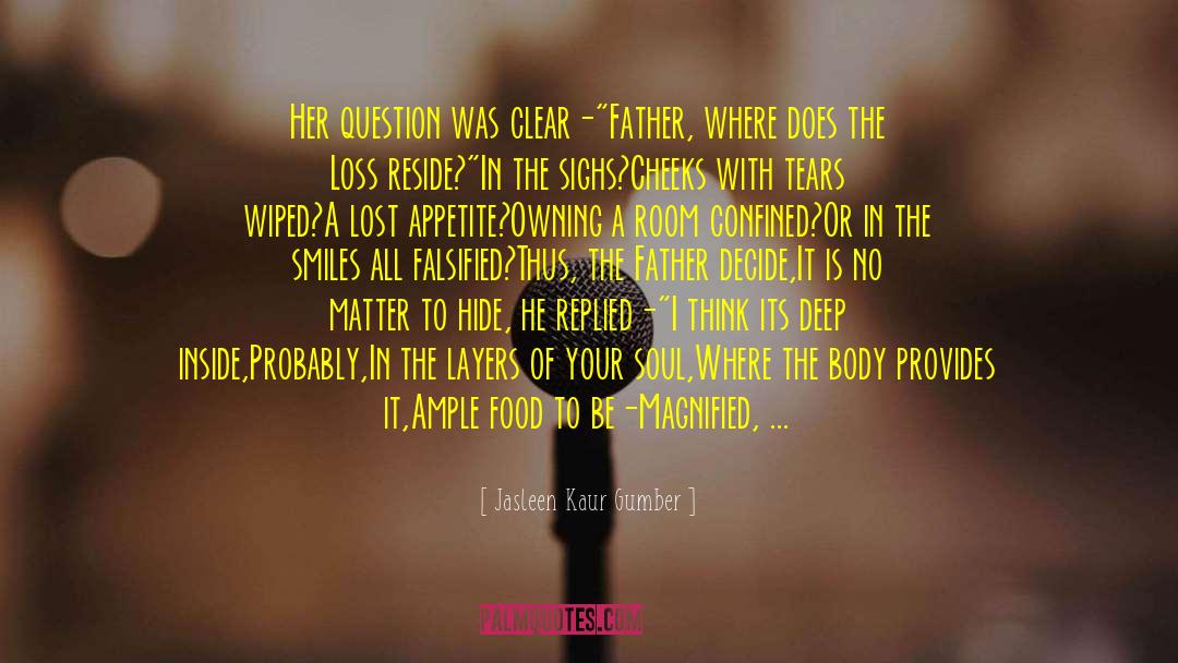 Jasleen Kaur Gumber Quotes: Her question was clear-<br />