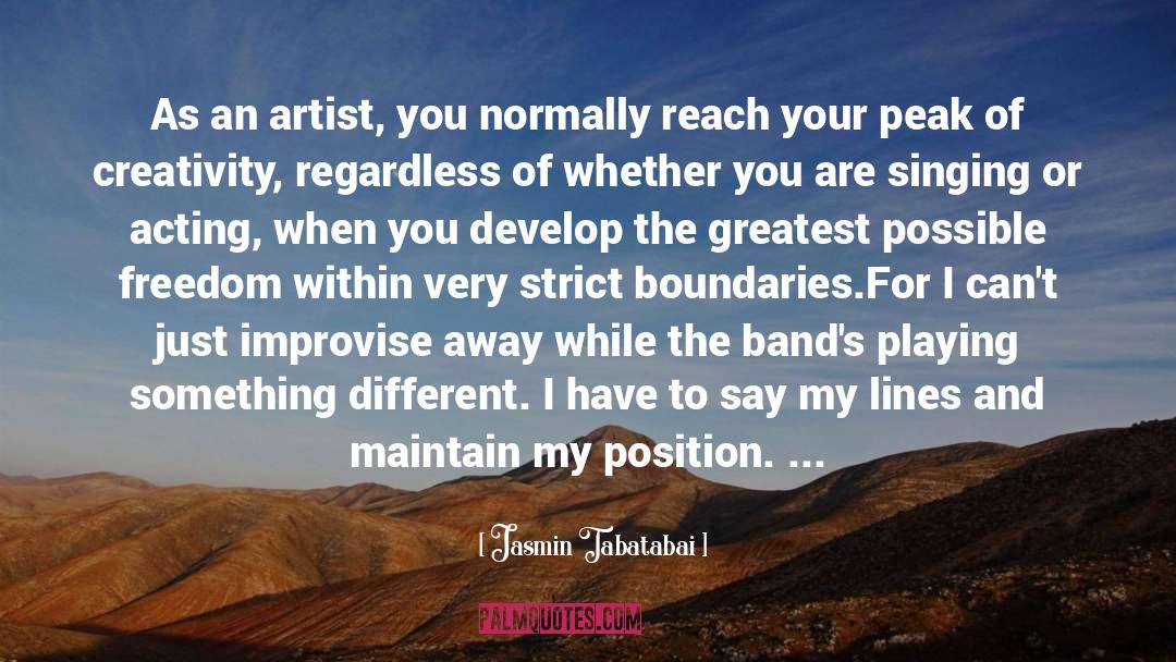 Jasmin Tabatabai Quotes: As an artist, you normally