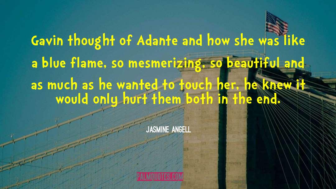 Jasmine Angell Quotes: Gavin thought of Adante and