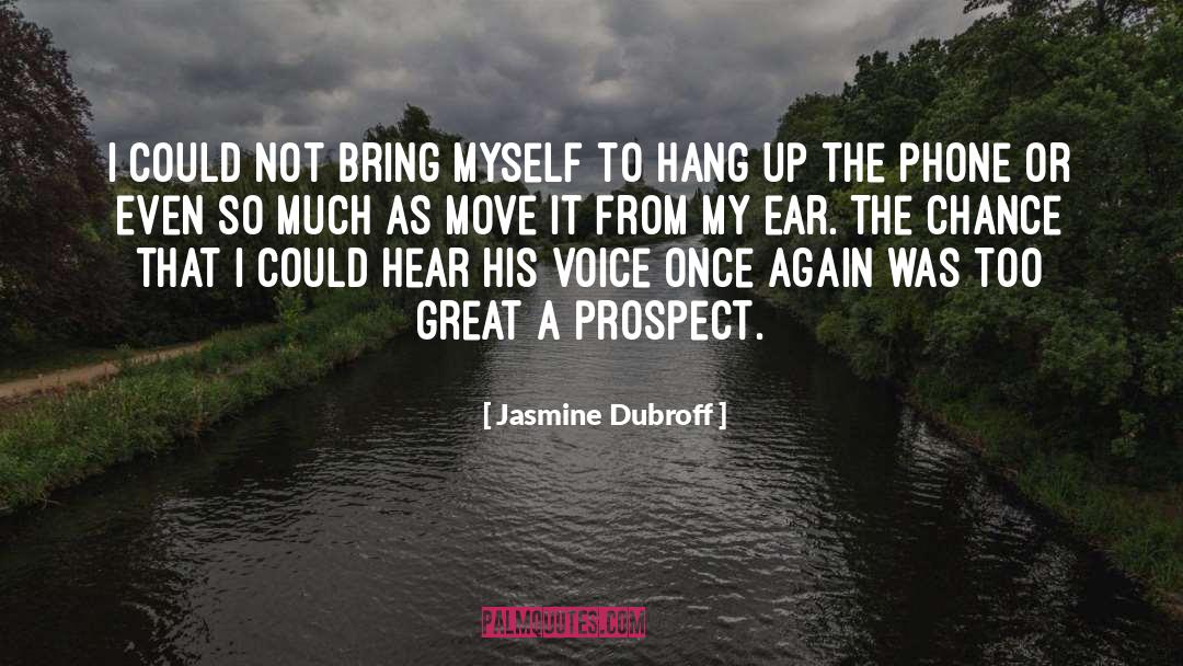 Jasmine Dubroff Quotes: I could not bring myself