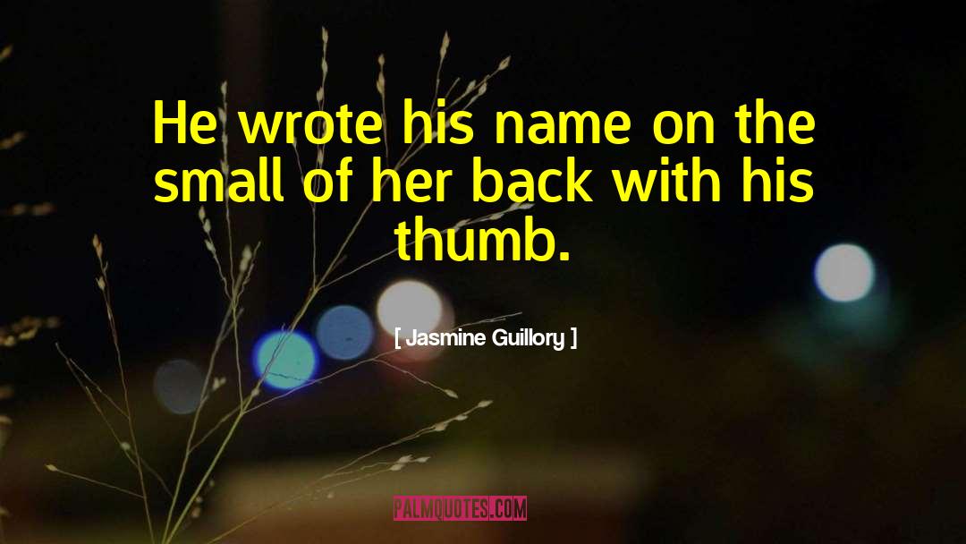 Jasmine Guillory Quotes: He wrote his name on
