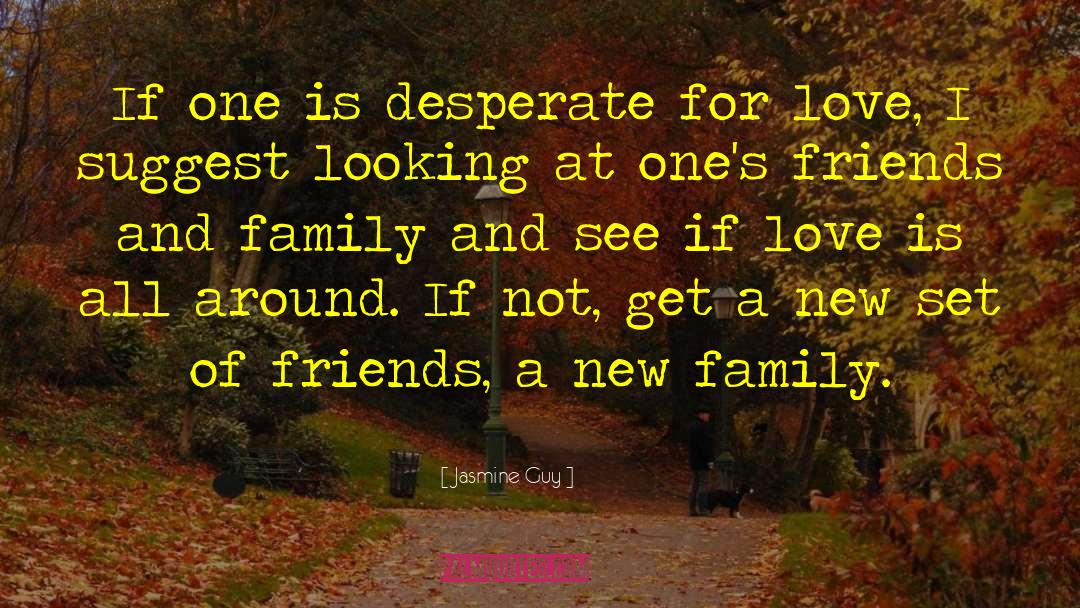 Jasmine Guy Quotes: If one is desperate for