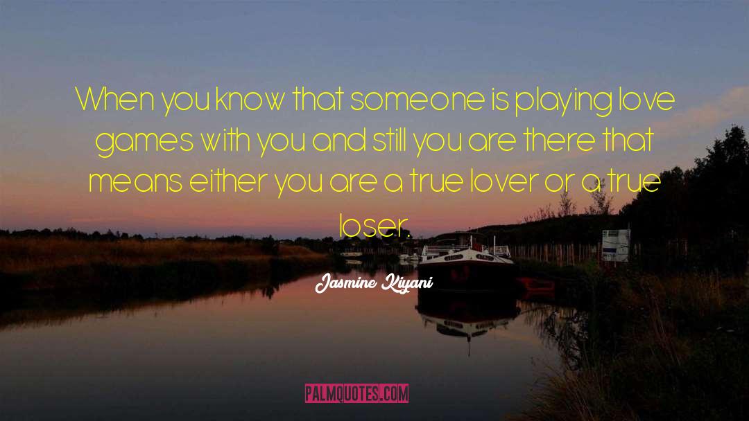 Jasmine Kiyani Quotes: When you know that someone