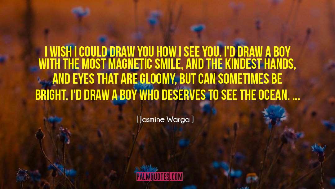Jasmine Warga Quotes: I wish I could draw